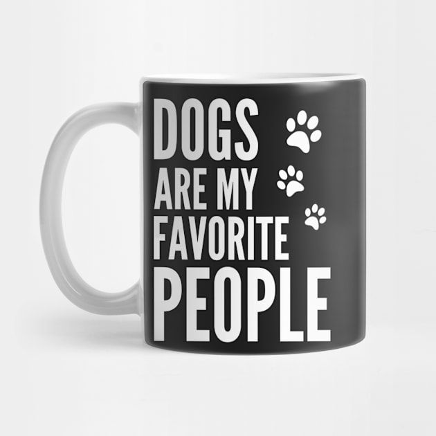 Dogs Are My Favorite People - Funny Gift for Men, Women, Dog Owners, Dog Lovers, Dog Parents and Animal Lover by Famgift